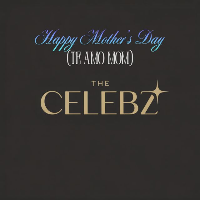 The Celebz - 'Happy Mother's Day (Te Amo Mom)' [Ringtone]
