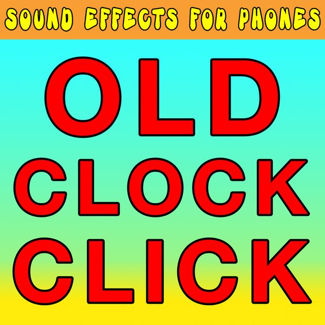 Sound Effects For Phones - 'Old Clock Click (Text Tone)' [Ringtone]