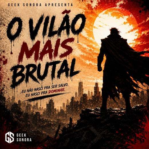 Geek Sonora - 'O Vilão Mais Brutal' [Ringtone]