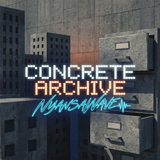 NYANSAWAVE - 'CONCRETE ARCHIVE' [Ringtone]