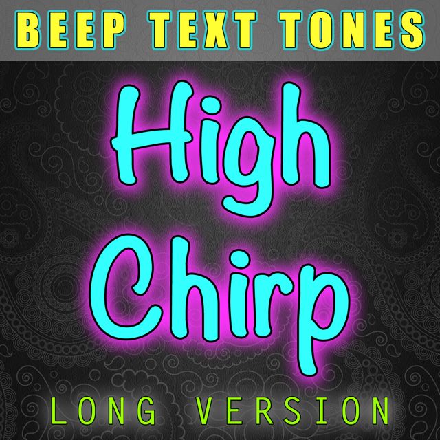 Beep Text Tones - 'High Chirp Long Version' [Ringtone]