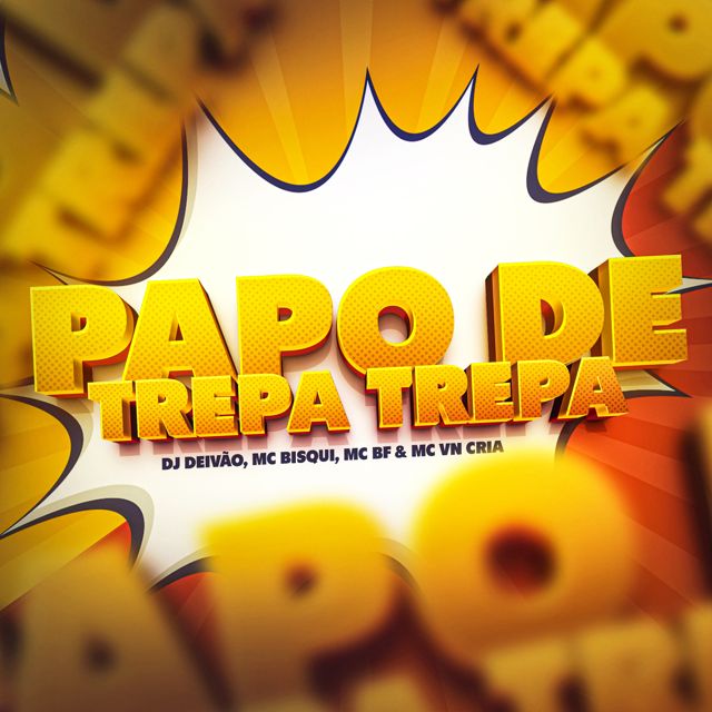 DJ DEIVÃO - 'Papo De Trepa Trepa (feat. Bisqui & MC BF & MC VN Cria)' [Ringtone]