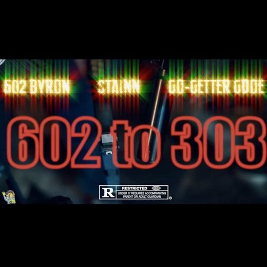 602 Byron - '602 to 303 (feat. STAINN & Go Getter Gdoe)' [Ringtone]