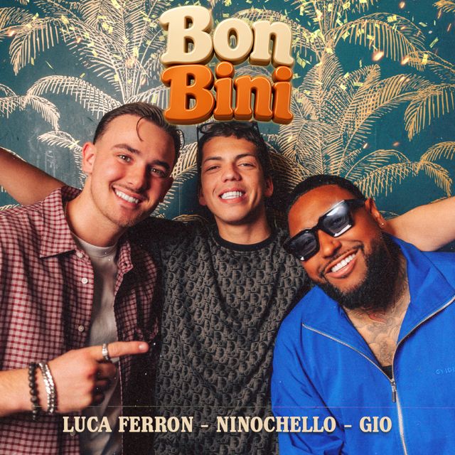 Luca Ferron - 'Bon Bini (feat. Ninochello & Gio)' [Ringtone]