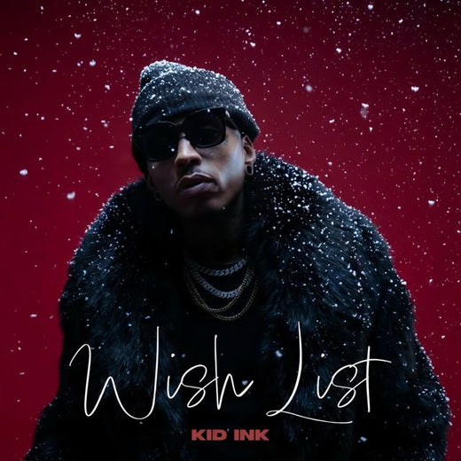 Kid Ink - 'Wish List' [Ringtone]