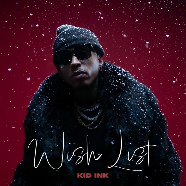 Kid Ink - 'Wish List' [Ringtone]
