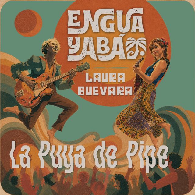 ENGUAYABÁ - 'La Puya de Pipe (feat. Laura Guevara)' [Ringtone]