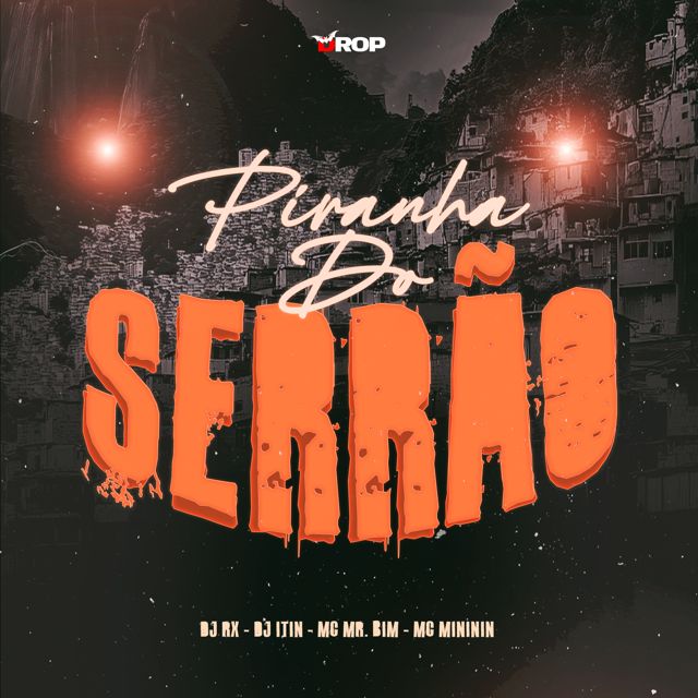 DJ RX - 'Piranha do Serrão (feat. DJ ITIN & Mc Mr. Bim & Mc Mininin)' [Ringtone]