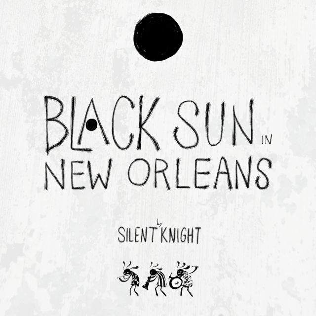 Silent Knight - 'Black Sun in New Orleans' [Ringtone]