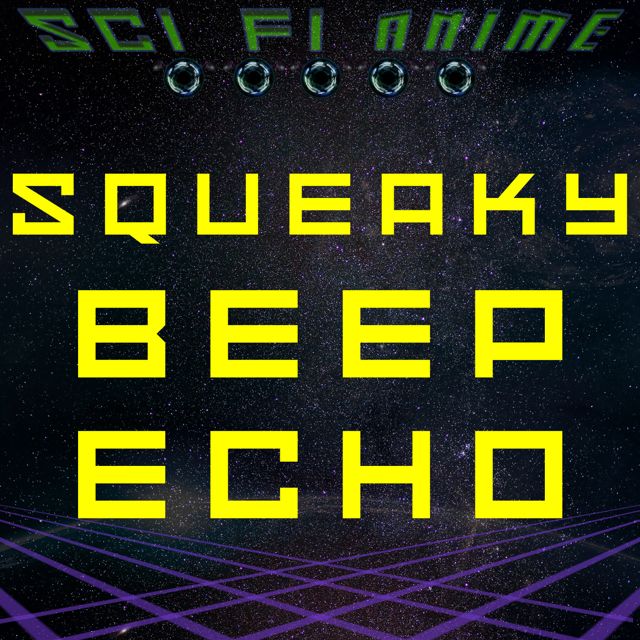 Sci Fi Anime - 'Squeaky Beep Echo' [Ringtone]