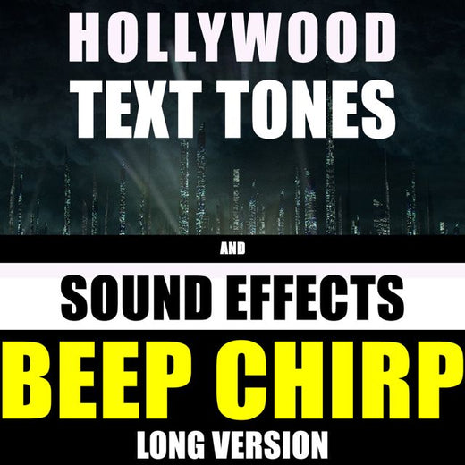 Hollywood Text Tones - 'Beep Chirp Long Version (feat. Sound Effects)' [Ringtone]