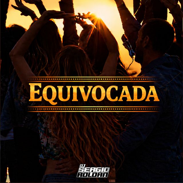 DJ SERGIO ROLDAN - 'Equivocada' [Ringtone]