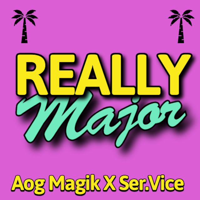 Aog Magik - 'Really Major (feat. Ser.Vice)' [Ringtone]