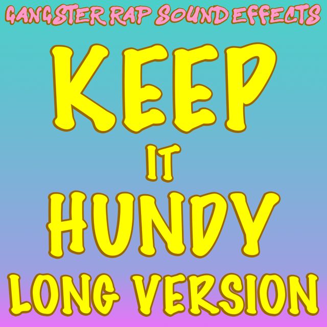 Gangster Rap Sound Effects - 'Keep It Hundy (Long Version)' [Ringtone]