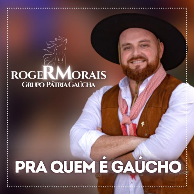 Roger Morais e Pátria Gaúcha - 'Pra Quem É Gaúcho' [Ringtone]