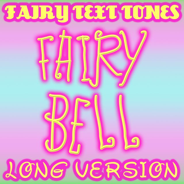 Fairy Text Tones - 'Fairy Bell Long Version' [Ringtone]