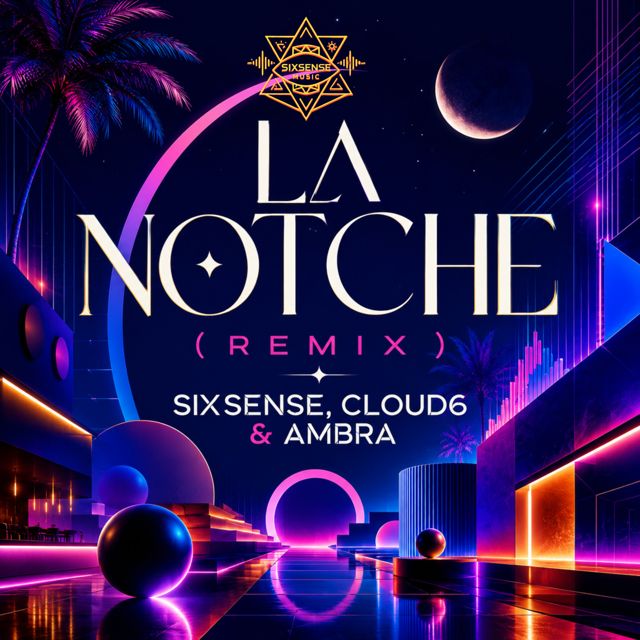 Sixsense - 'La Notche (Remix) (feat. Cloud6 & Ambra)' [Ringtone]