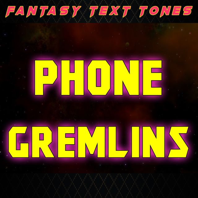 Fantasy Text Tones - 'Phone Gremlins' [Ringtone]