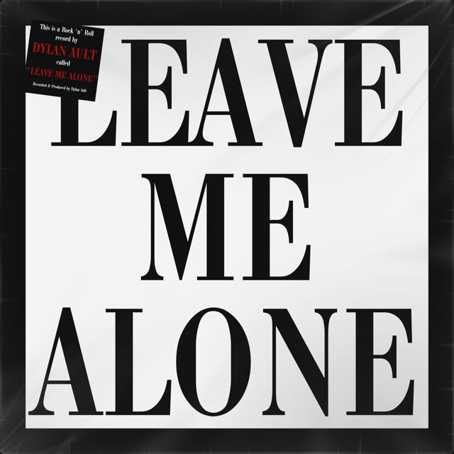 Dylan Ault - 'LEAVE ME ALONE' [Ringtone]
