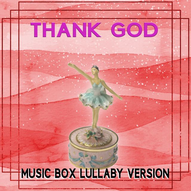 The Music Box Experience - 'Thank God (Music Box Lullaby Version)' [Ringtone]