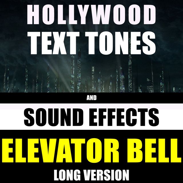 Hollywood Text Tones - 'Elevator Bell Long Version (feat. Sound Effects)' [Ringtone]