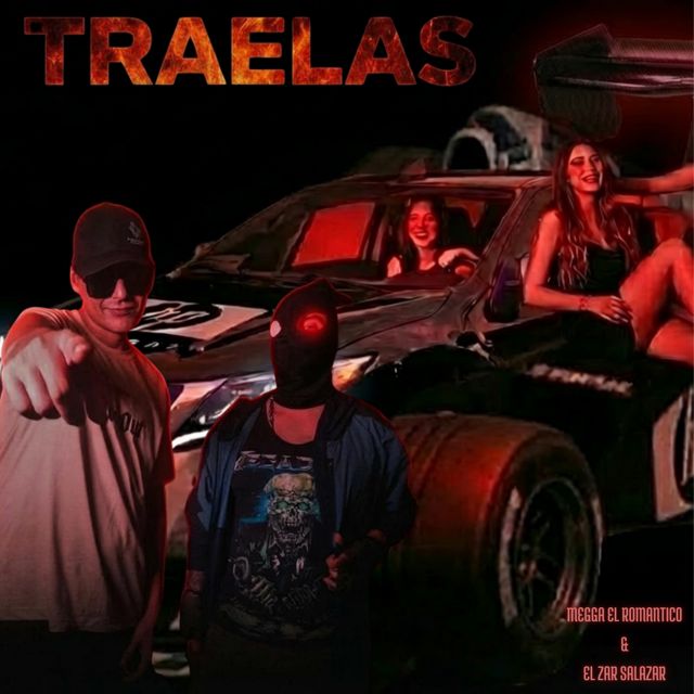 El Zar Salazar - 'TRAELAS (feat. Megga el Romantico)' [Ringtone]