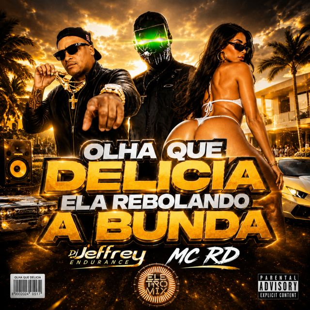 Mc Rd - 'OLHA QUE DELICIA ELA REBOLANDO A BUNDA (feat. Dj Jeffrey Endurance & Eletromix)' [Ringtone]