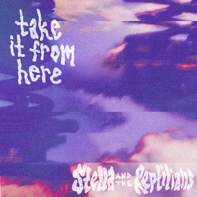 Stella - 'Take It From Here (feat. the Reptilians)' [Ringtone]