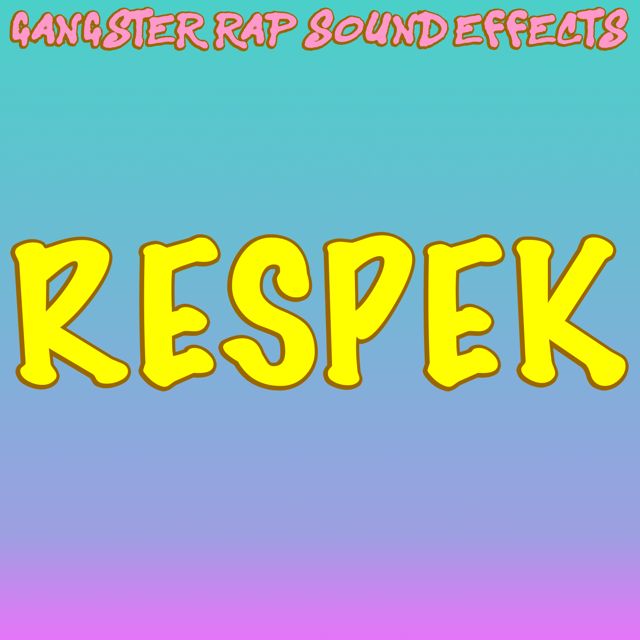 Gangster Rap Sound Effects - 'Respek' [Ringtone]