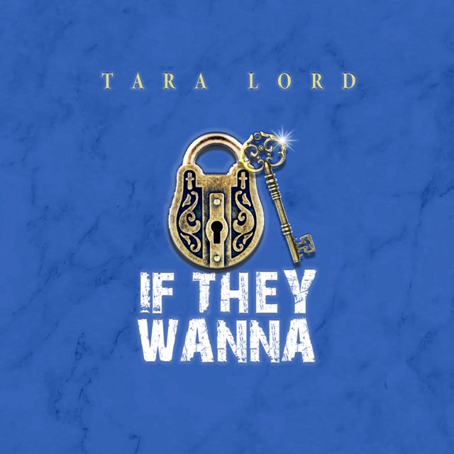 Tara Lord - 'If They Wanna' [Ringtone]