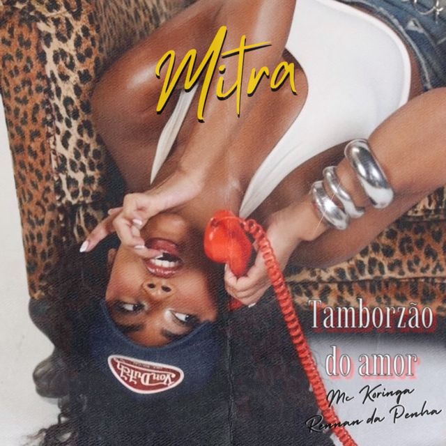 Mitra - 'Tamborzão do Amor (feat. Rennan da Penha & MC Koringa)' [Ringtone]