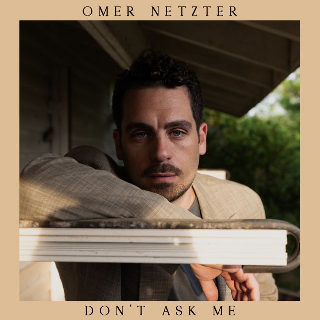 Omer Netzer - 'Don't Ask Me' [Ringtone]
