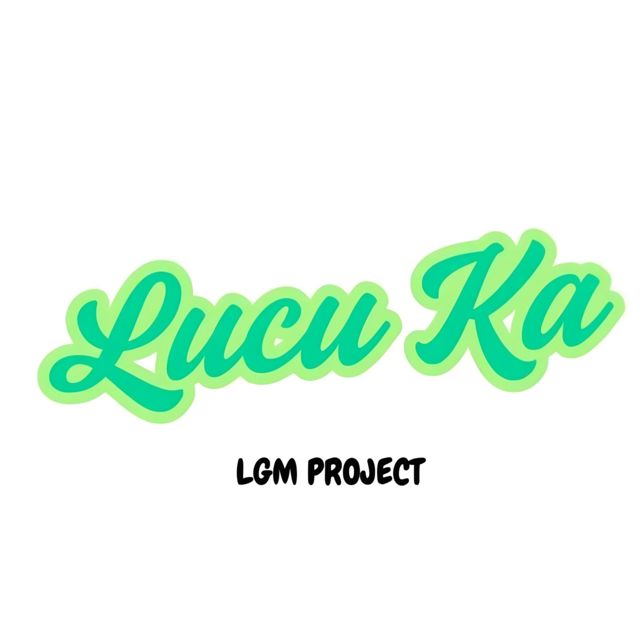 LGM PROJECT - 'Lucu Ka' [Ringtone]