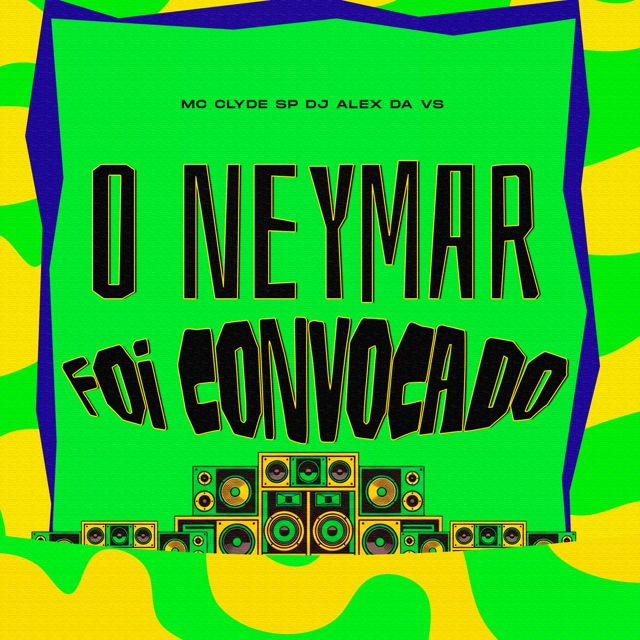 DJ ALEX DA VS - 'O NEYMAR FOI CONVOCADO (feat. Mc Clyde SP)' [Ringtone]