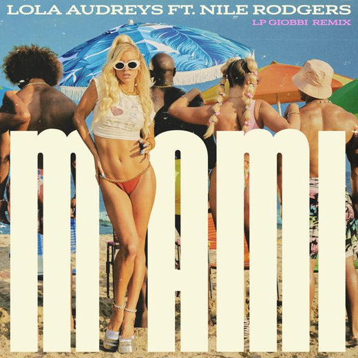 Lola Audreys - 'Miami (LP Giobbi Extended Remix) [feat. Nile Rodgers] (feat. Nile Rodgers, Lp Giobbi)' [Ringtone]