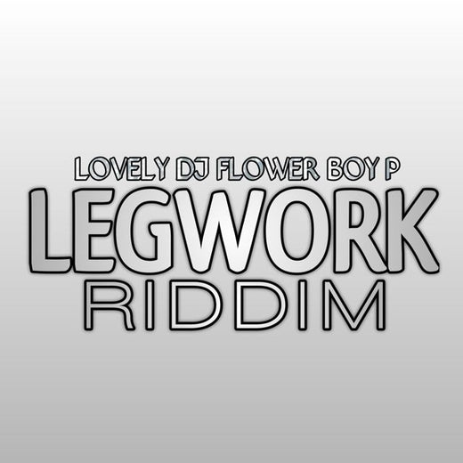 Lovely DJ Flower Boy P - 'Legwork Riddim' [Ringtone]