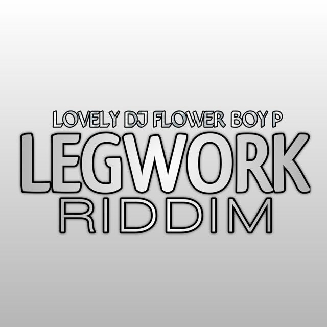 Lovely DJ Flower Boy P - 'Legwork Riddim' [Ringtone]