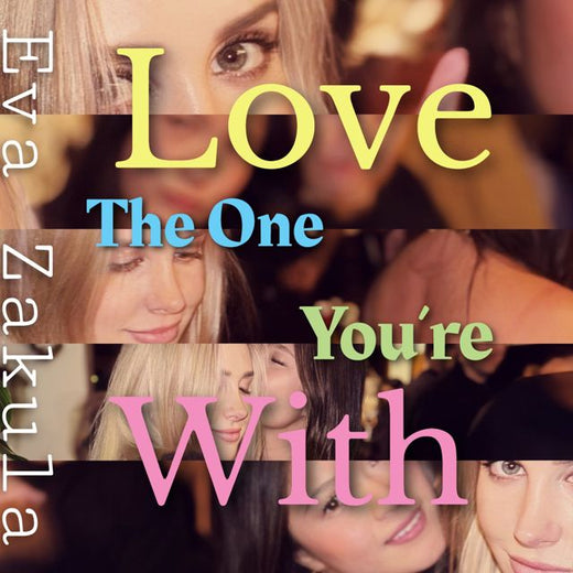 Eva Zakula - 'Love The One You're With' [Ringtone]