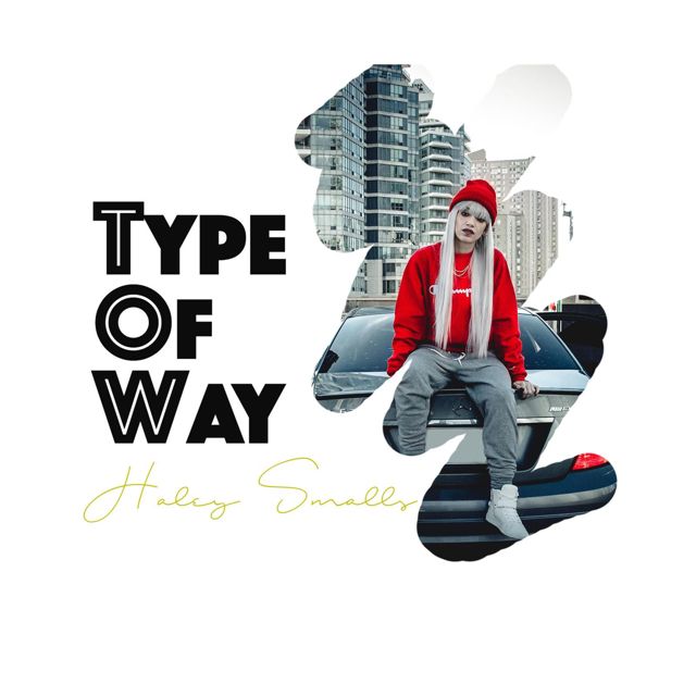 Haley Smalls - 'Type of Way' [Ringtone]