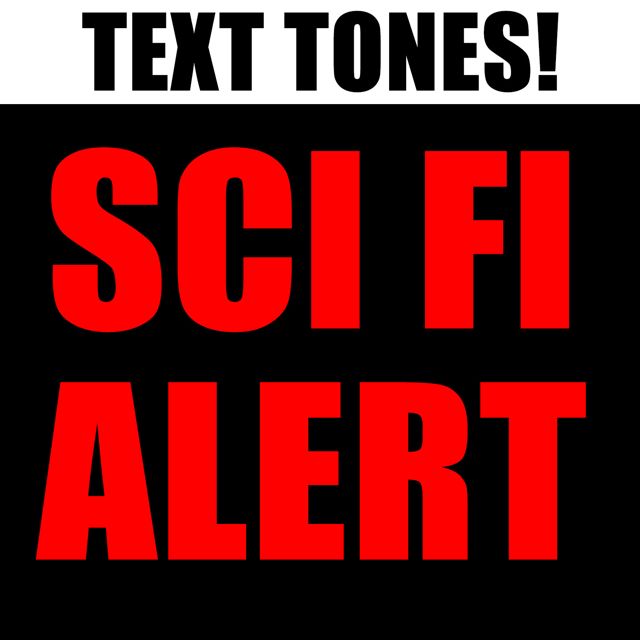 Text! Tones! - 'Sci Fi Alert (Text Tone)' [Ringtone]