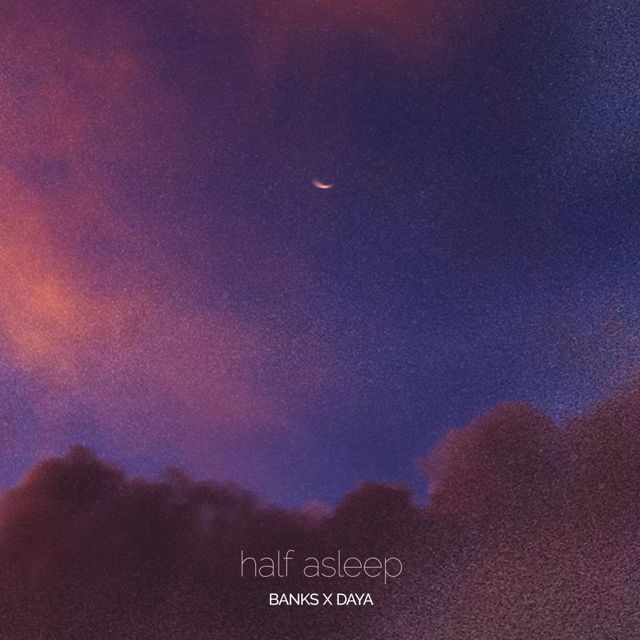 Banks - 'half asleep (feat. daya)' [Ringtone]