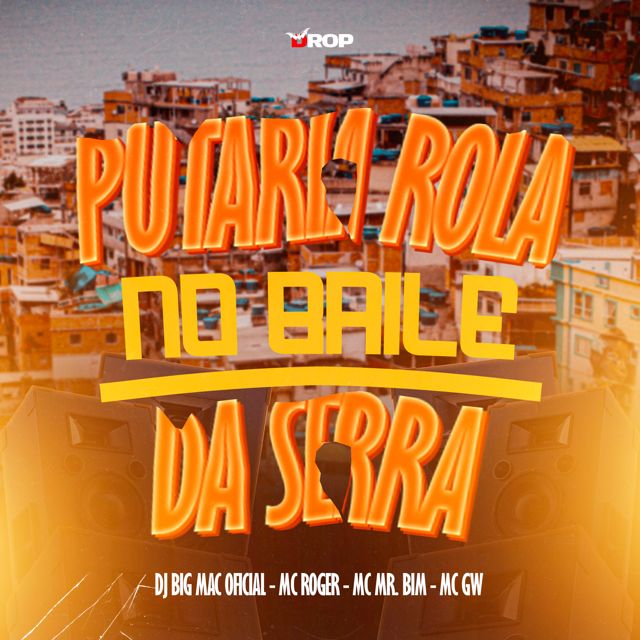 DJ BIG MAC OFICIAL - 'Putaria Rola no Baile da Serra (feat. MC Roger & Mc Mr. Bim & Mc Gw)' [Ringtone]