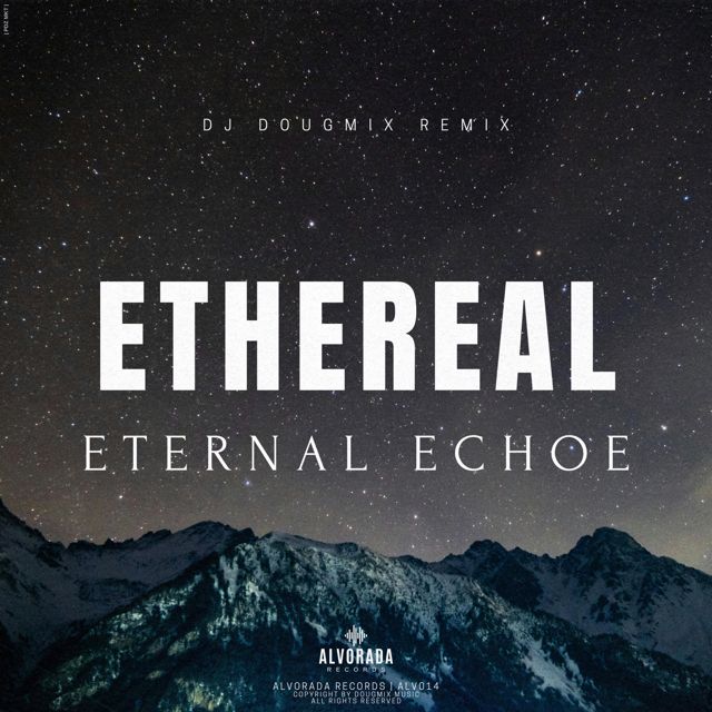 Ethereal - 'Eternal Echoes (Dj DougMix Remix) (feat. Dj DougMix)' [Ringtone]