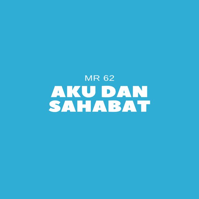 Mr 62 - 'Aku Dan Sahabat' [Ringtone]