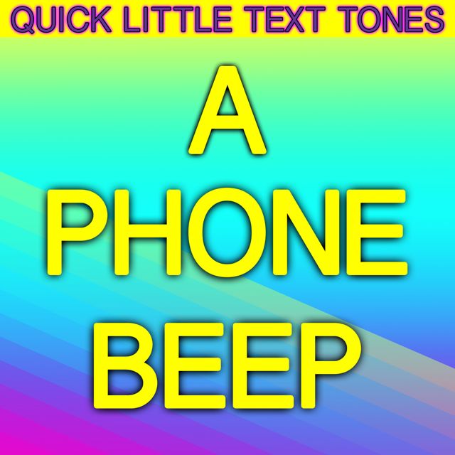 Quick Little Text Tones - 'A Phone Beep (Text Tone)' [Ringtone]