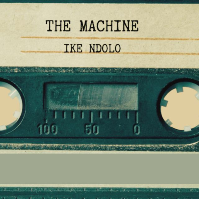 Ike Ndolo - 'The Machine' [Ringtone]