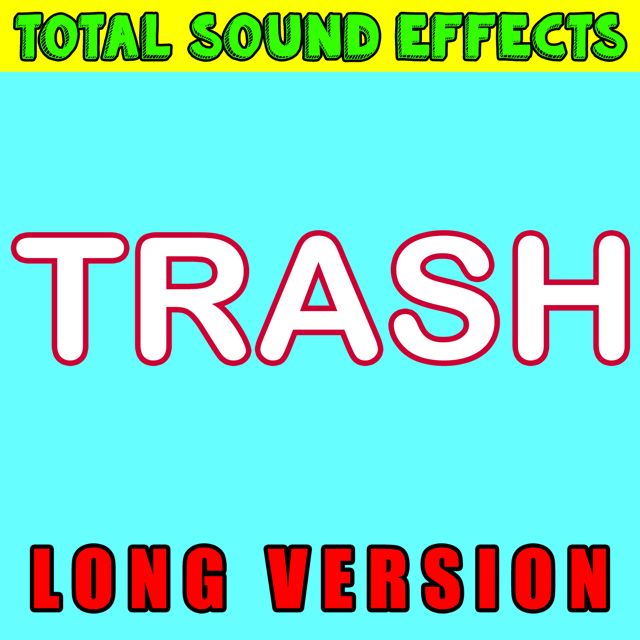 Total Sound Effects Library - 'Trash (Long Version)' [Ringtone]