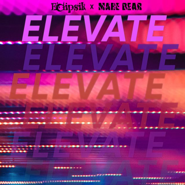 Eclipsik - 'Elevate (feat. Mare Bear)' [Ringtone]