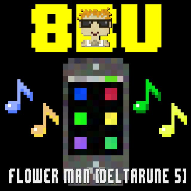8 Bit Universe - 'Flower Man (Deltarune 5) (8 Bit Version)' [Ringtone]