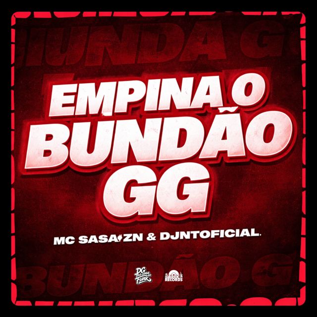 Mc Sasa Zn - 'Empina o Bundão GG (feat. DJNTOFICIAL)' [Ringtone]